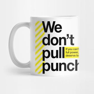 We don't pull punches Mug